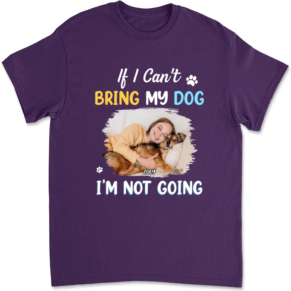 I Am Not Going Photo - Personalized Custom Unisex T-shirt - Image 8