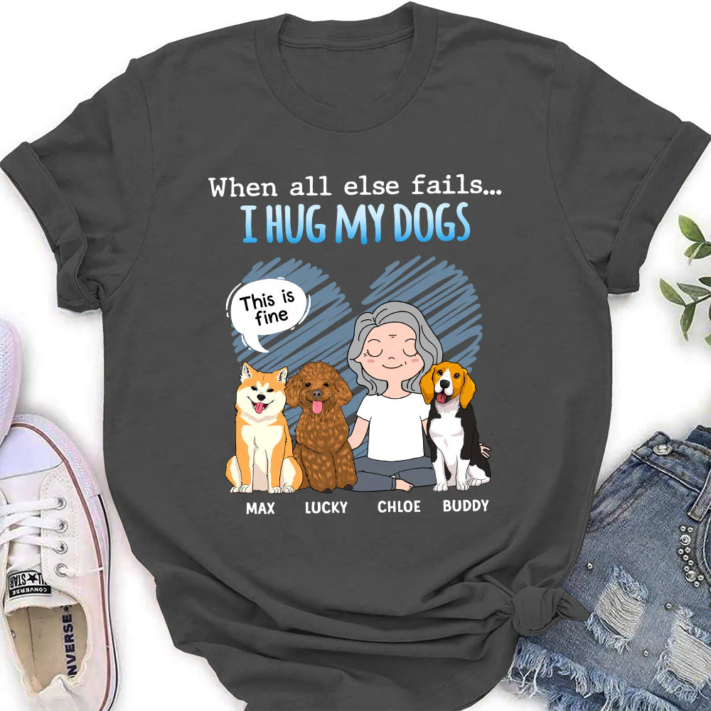 I Hug My Dog - Personalized Custom Women's T-shirt - Image 5