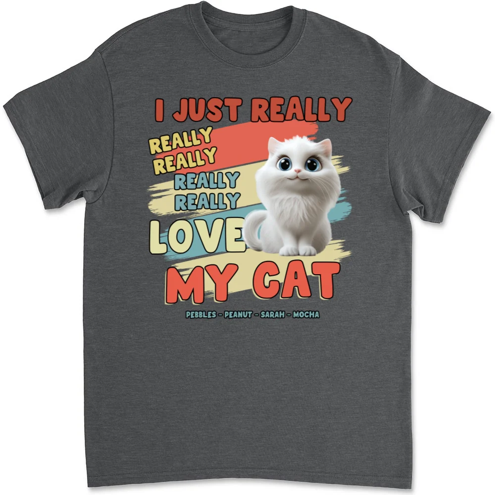 I Just Really Love My Cats - Personalized Custom Unisex T-Shirt - Image 10