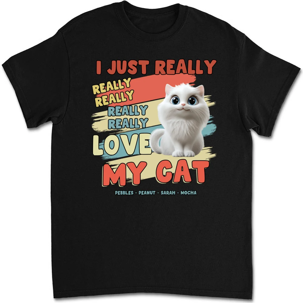 I Just Really Love My Cats - Personalized Custom Unisex T-Shirt - Image 6