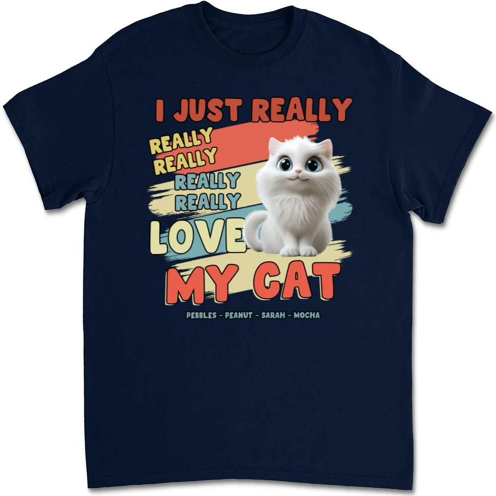 I Just Really Love My Cats - Personalized Custom Unisex T-Shirt - Image 7