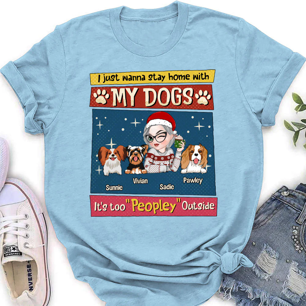 I Just Wanna Stay Home With My Dog - Personalized Custom Women's T-shirt - Image 3