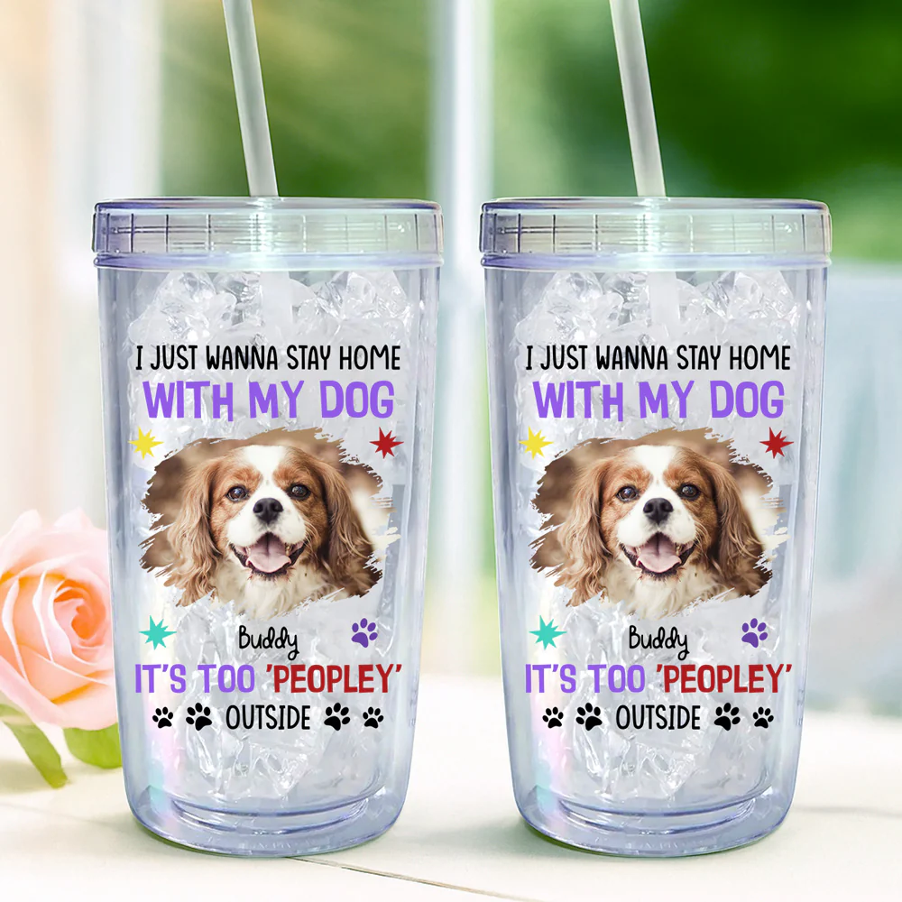 I Just Wanna Stay Home With My Dogs Photo - Personalized Custom 14oz Plastic Tumbler - Image 4