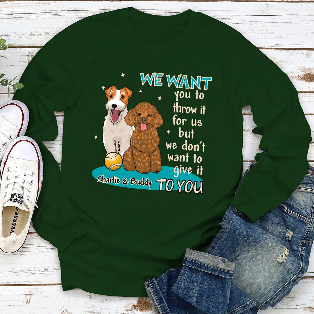 I want you to throw it for me - Personalized Custom Long Sleeve T-shirt - Image 2