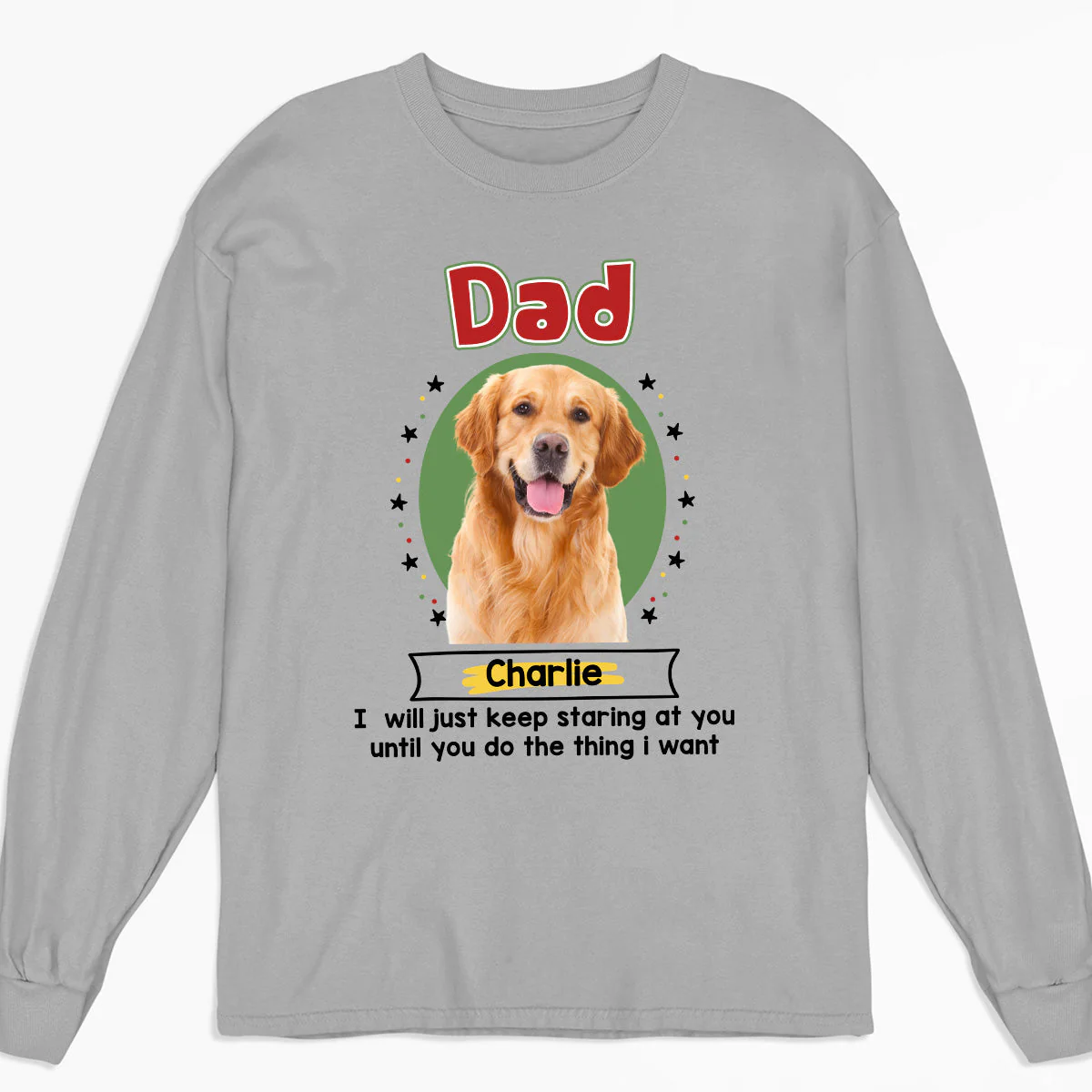 I Will Just Keep Staring At You Photo - Personalized Custom Long Sleeve T-shirt