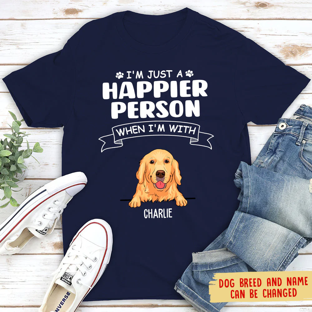I'm Just A Happier Person - Personalized Custom Unisex T-shirt - Image 2