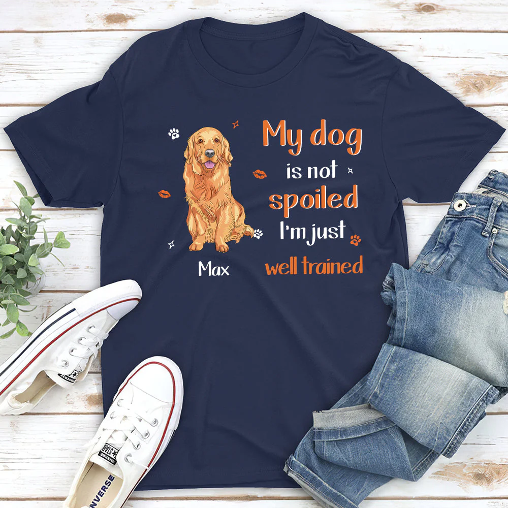 I'm Just Well Trained - Personalized Custom Unisex T-shirt - Image 5