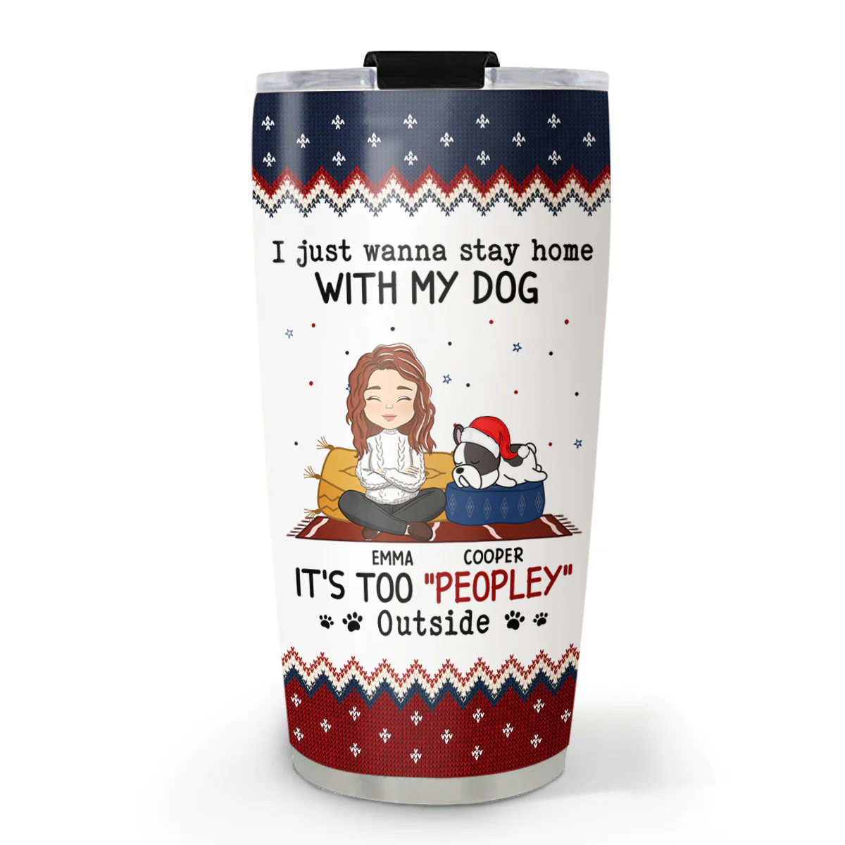 It Is Too Peopley Outside - Personalized Custom Tumbler