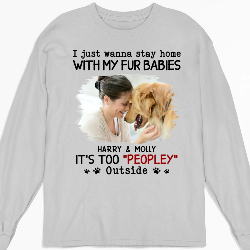 It Is Too Peopley Outside Ver Photo - Personalized Custom Long Sleeve T-shirt - Image 3