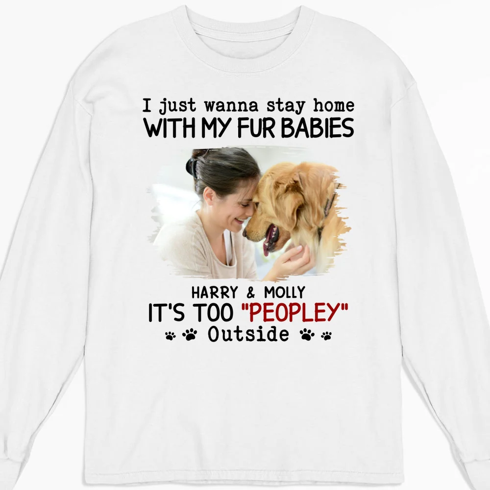 It Is Too Peopley Outside Ver Photo - Personalized Custom Long Sleeve T-shirt - Image 4