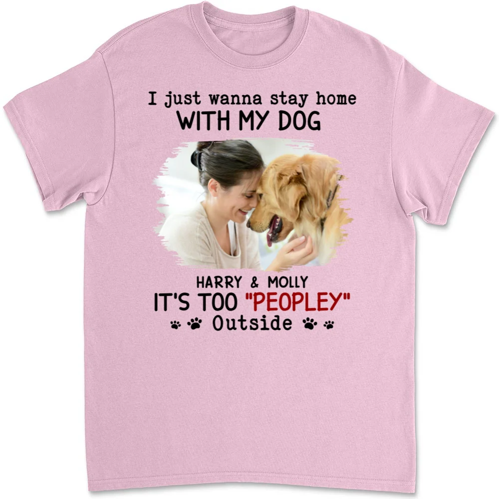 It Is Too Peopley Outside Ver Photo - Personalized Custom Unisex T-shirt - Image 6