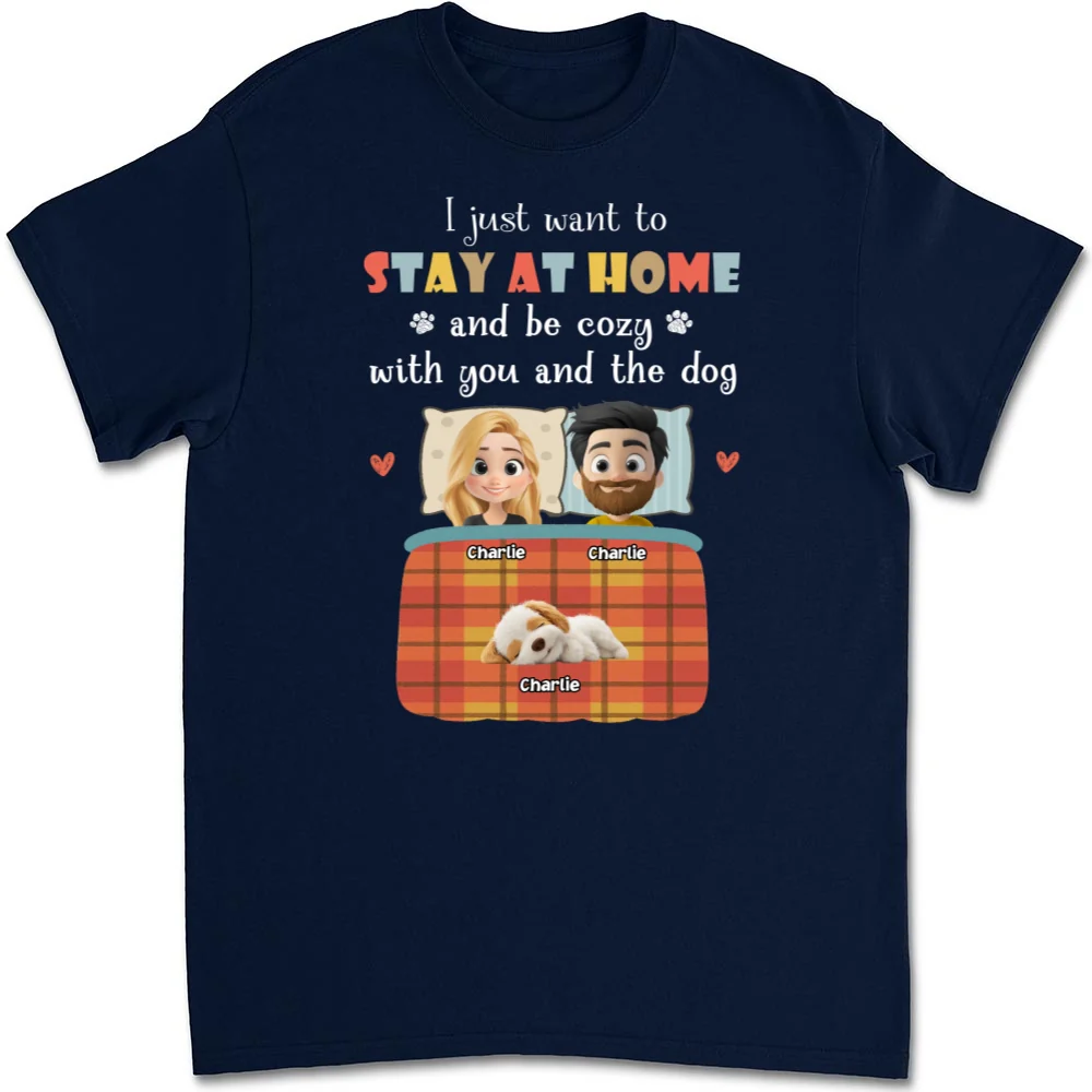 Just Want To Stay At Home - Personalized Custom Unisex T-shirt - Image 8