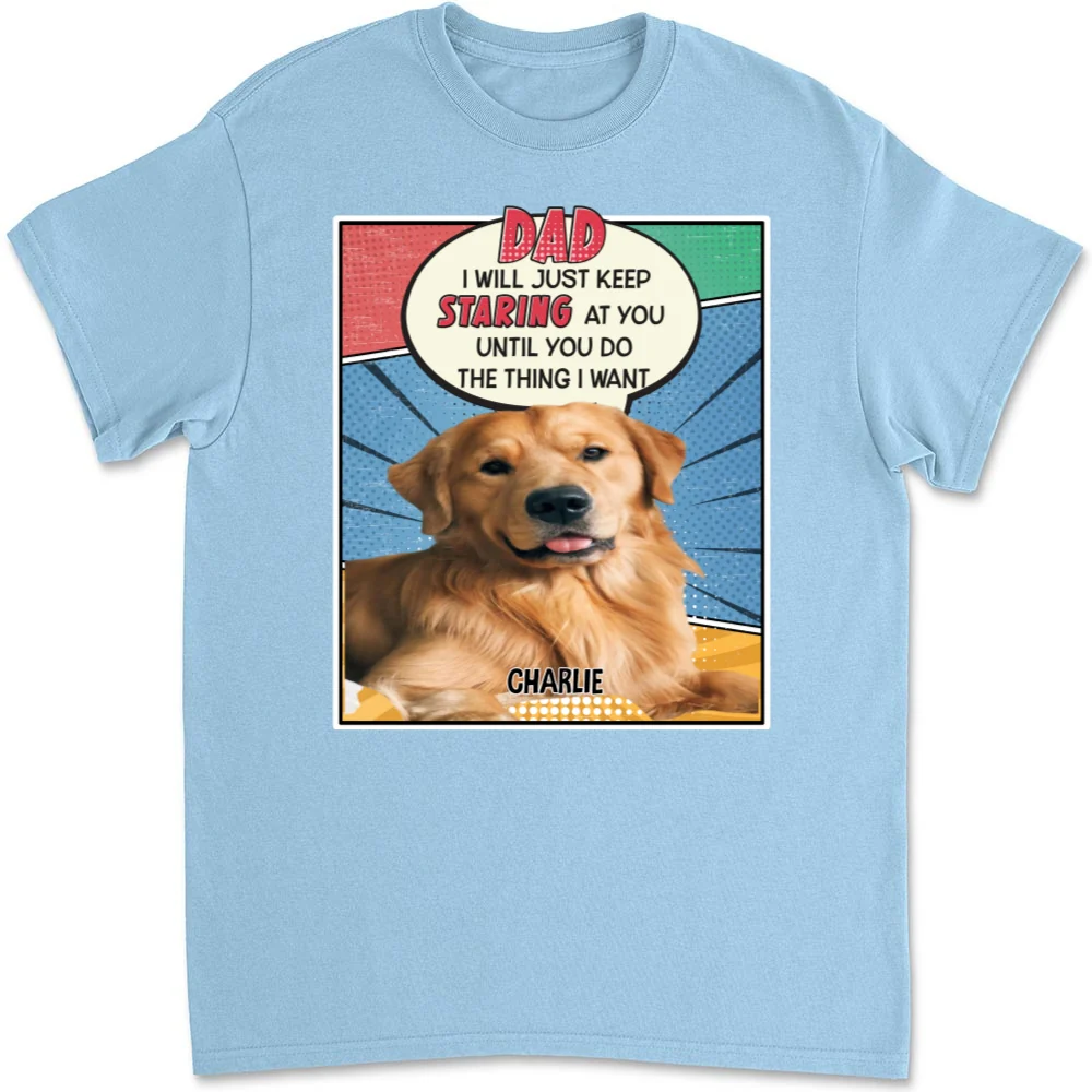 Keep Staring At You Dog Mom Dad Photo - Personalized Custom Unisex T-Shirt - Image 7
