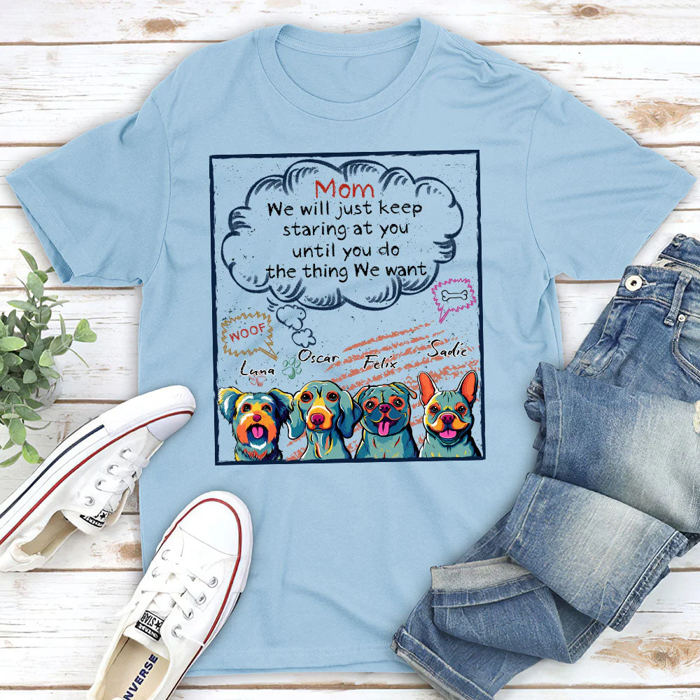 Keep Staring Until You Do - Personalized Custom Unisex T-shirt - Image 4