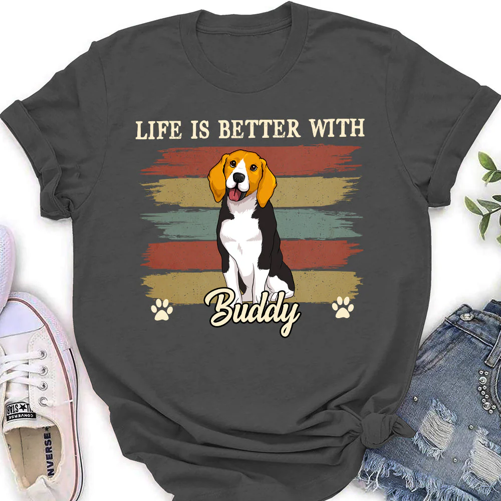 Life Better With Dog - Personalized Custom Women's T-shirt - Image 3
