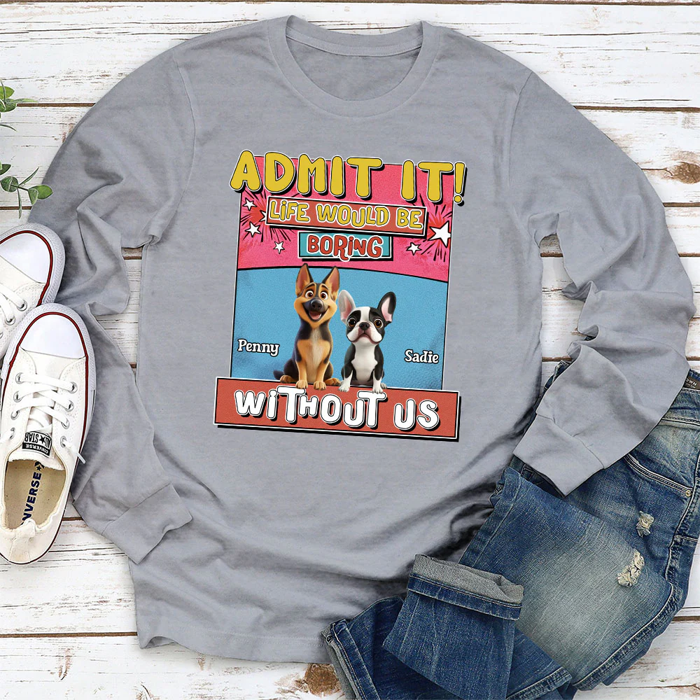 Life Without Me Is Boring - Personalized Custom Long Sleeve T-shirt - Image 2