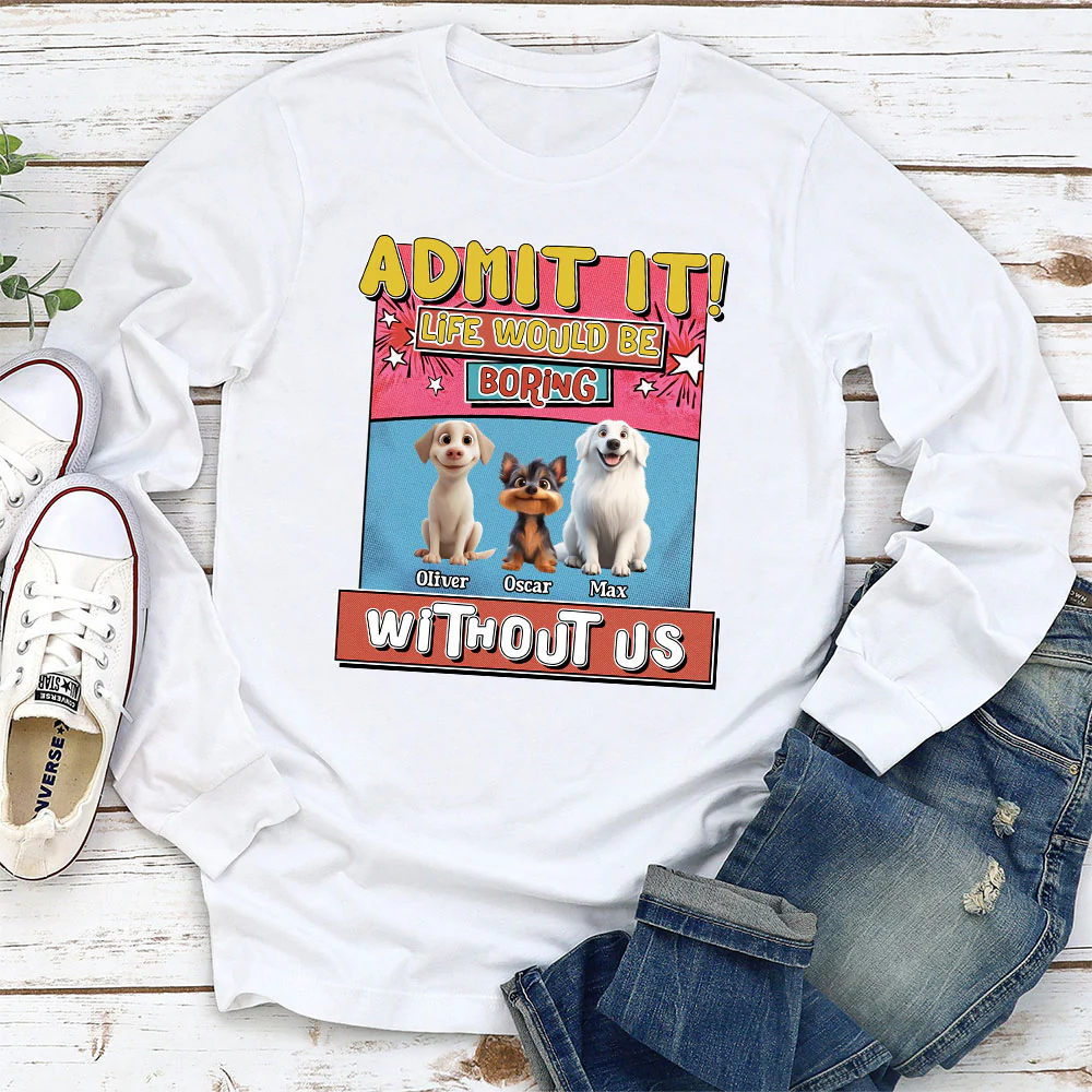 Life Without Me Is Boring - Personalized Custom Long Sleeve T-shirt - Image 3