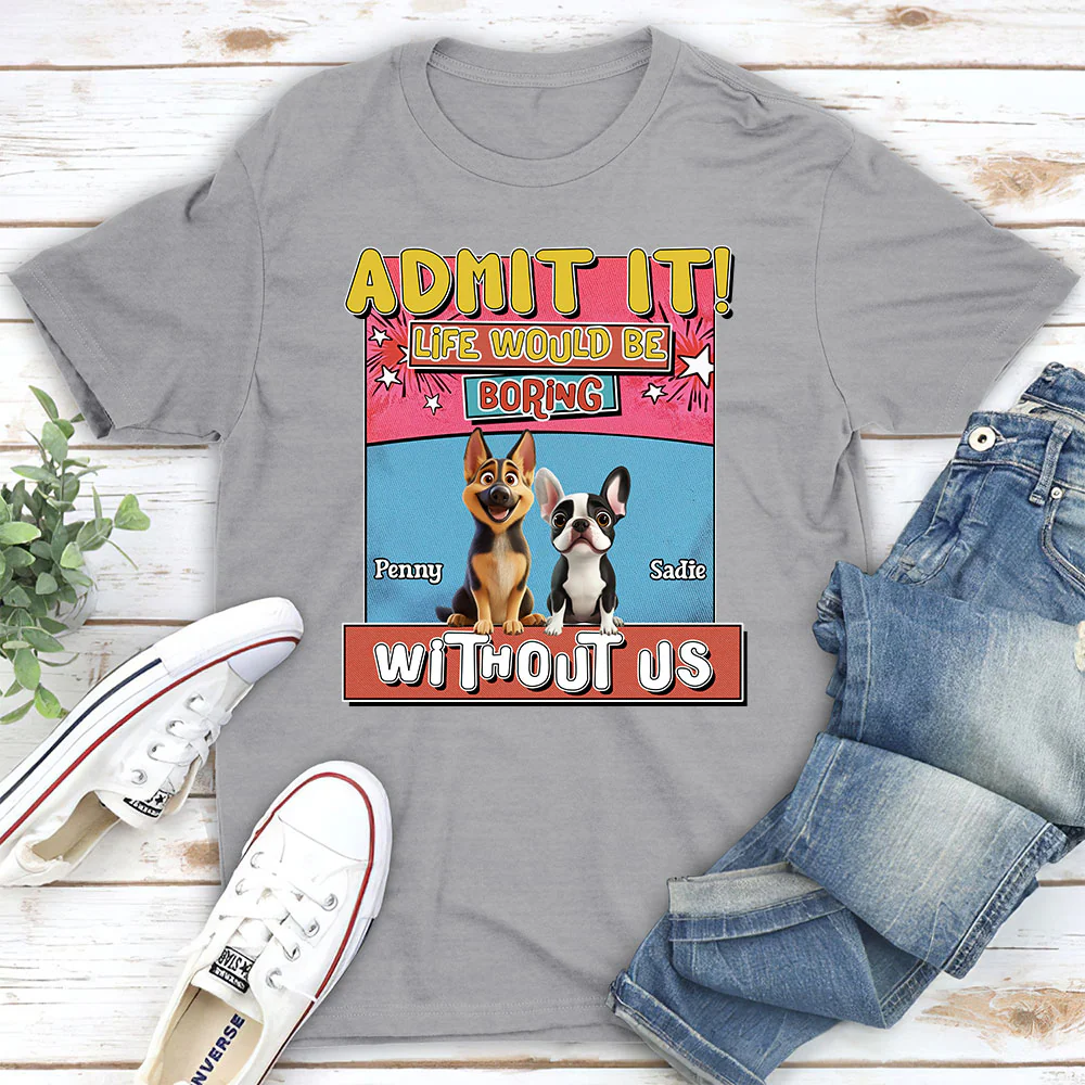 Life Without Me Is Boring - Personalized Custom Unisex T-shirt - Image 2