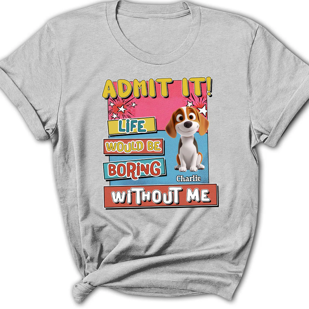 Life Without Me Is Boring - Personalized Custom Women's T-Shirt - Image 5
