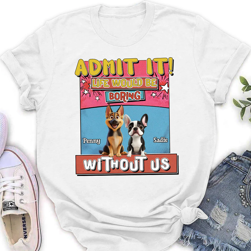 Life Without Me Is Boring - Personalized Custom Women's T-Shirt - Image 6