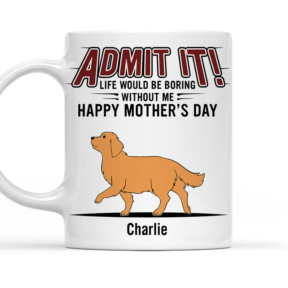 Life Would Be Boring Without Us - Personalized Custom Coffee Mug