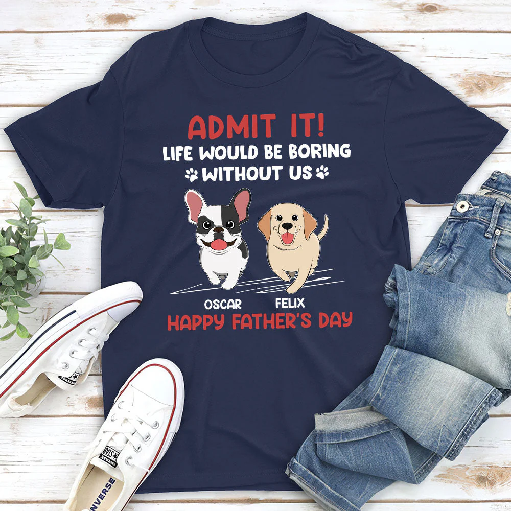 Life Would Be Boring Without Us - Personalized Custom Unisex T-shirt - Image 2