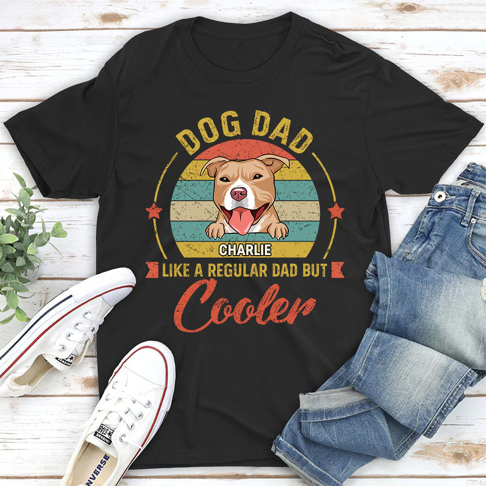 Like Normal Dad But Cooler - Personalized Custom Unisex T-shirt