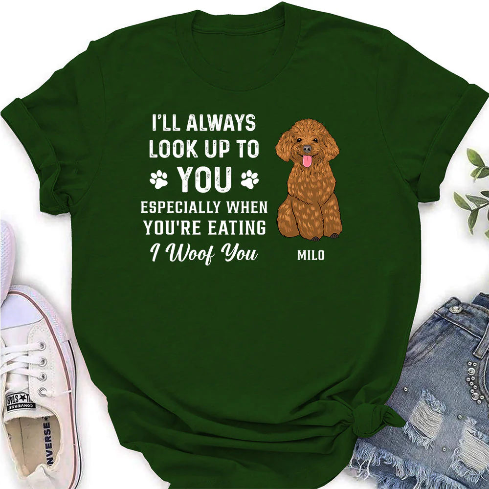 Look Up To You Woof You - Personalized Custom Women's T-shirt - Image 4