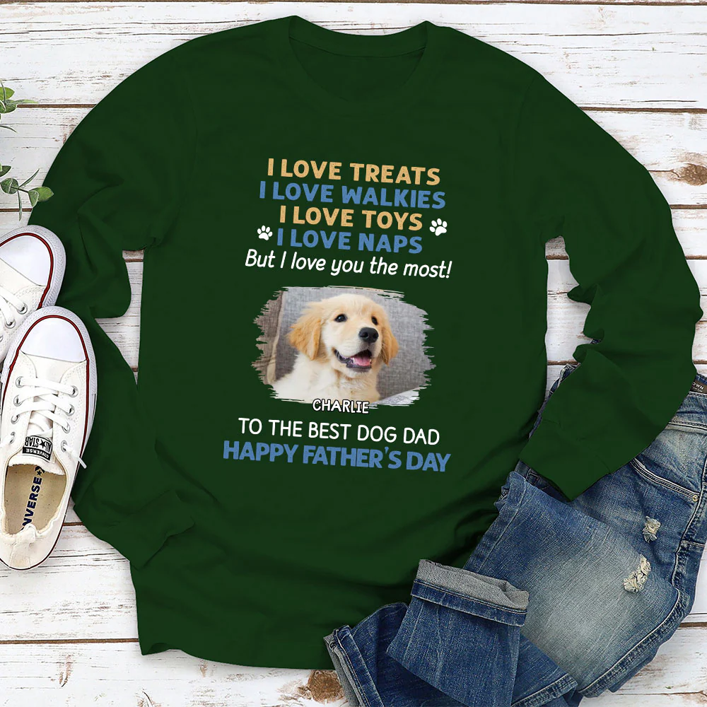 Love Dad The Most Photo - Personalized Custom Long Sleeve T-Shirt
