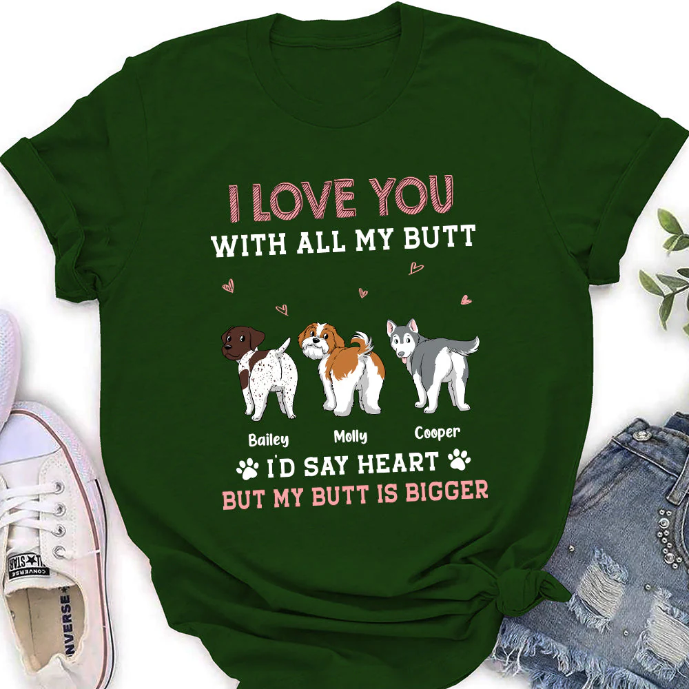 Love You With All My Butt - Personalized Custom Women's T-shirt - Image 2