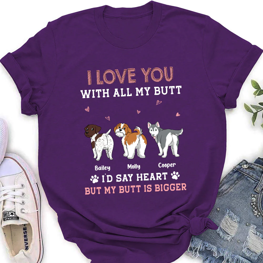 Love You With All My Butt - Personalized Custom Women's T-shirt - Image 3