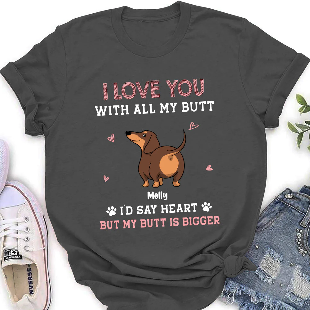 Love You With All My Butt - Personalized Custom Women's T-shirt - Image 4