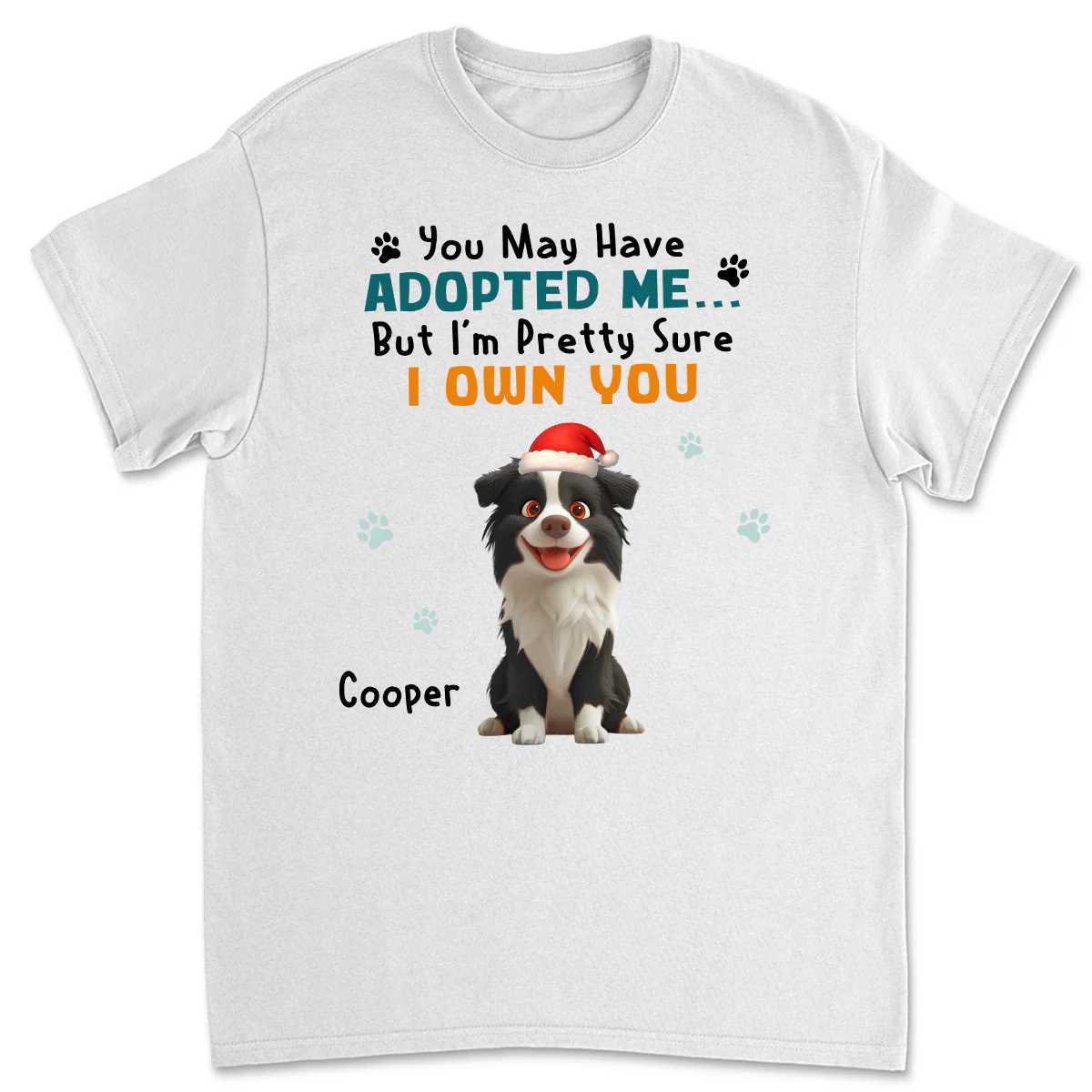May Have Adopted Me Ver 2 - Personalized Custom Unisex T-shirt