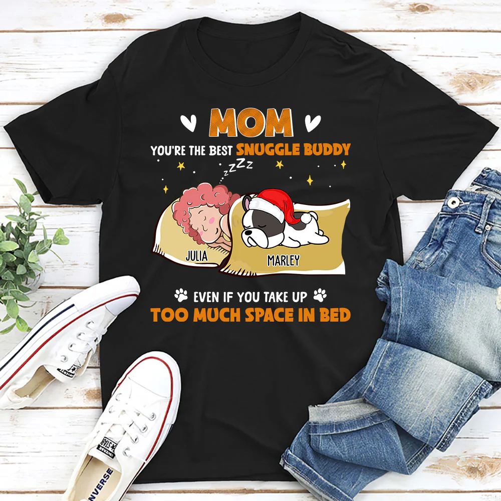 Mom You Are My Best Snuggle Buddy - Personalized Custom Unisex T-Shirt - Image 3