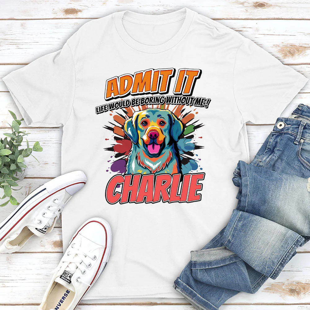 Must Be Boring - Personalized Custom Unisex T-shirt - Image 2