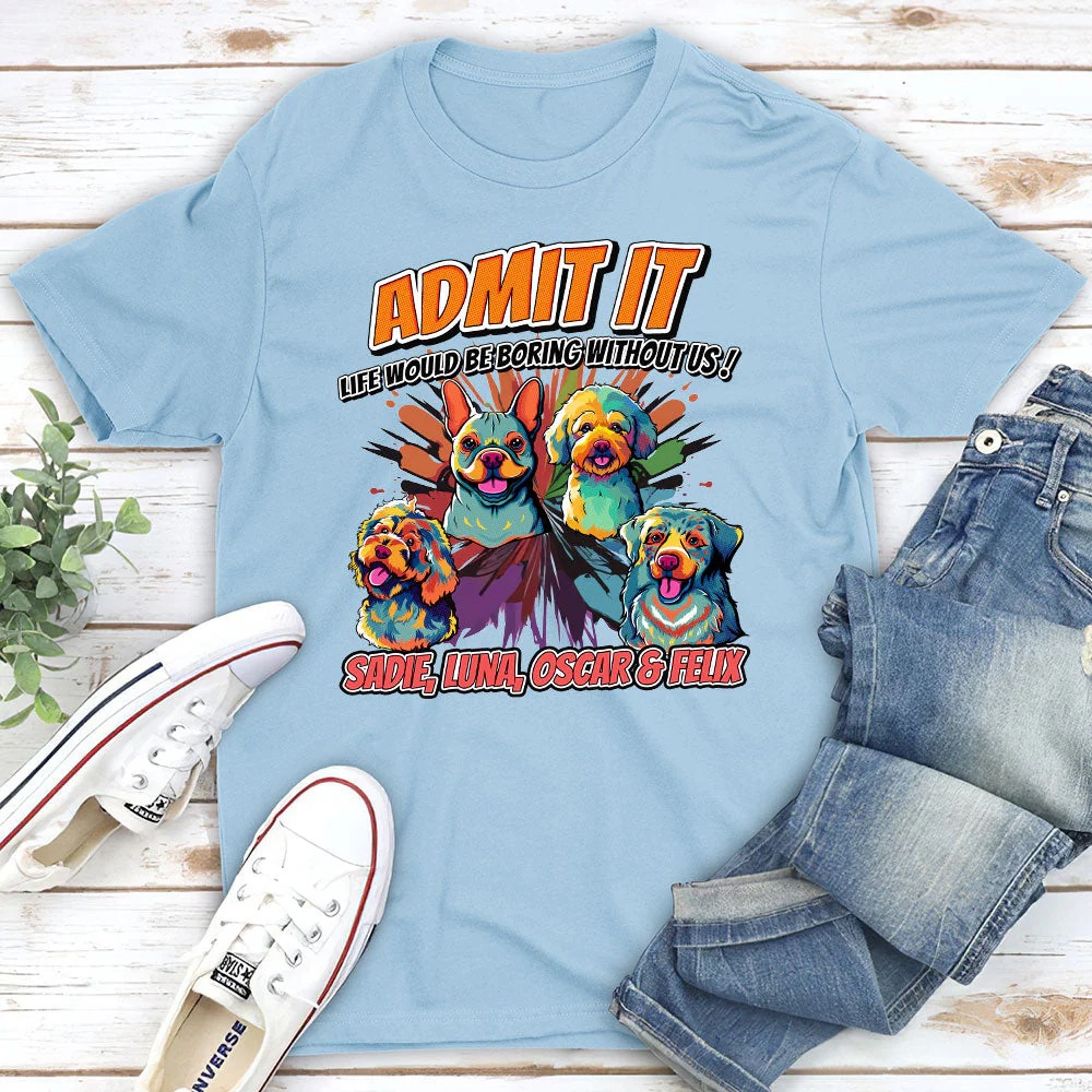 Must Be Boring - Personalized Custom Unisex T-shirt - Image 4