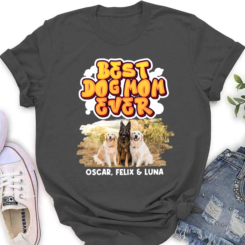 My Best Dog Mom Ever Photo - Personalized Custom Women's T-shirt - Image 4