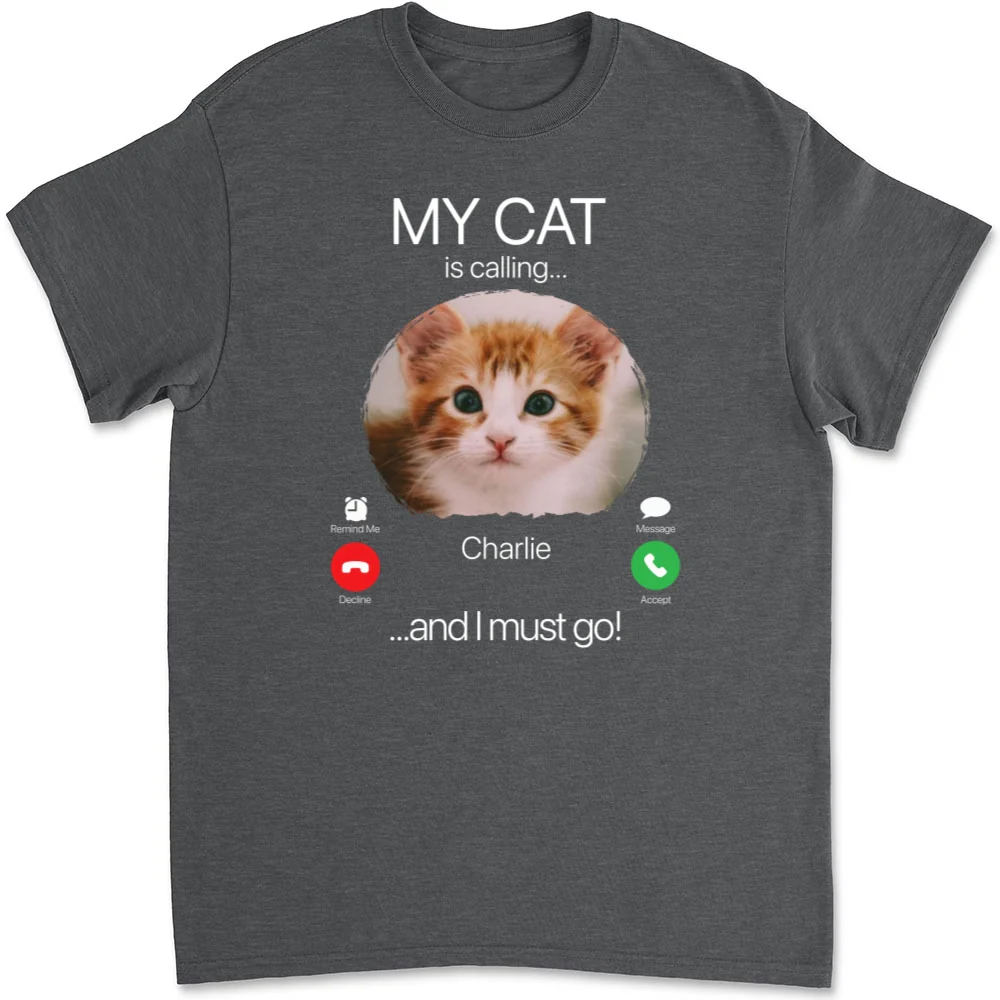 My Cat Is Calling Photo - Personalized Custom Unisex T-shirt - Image 11