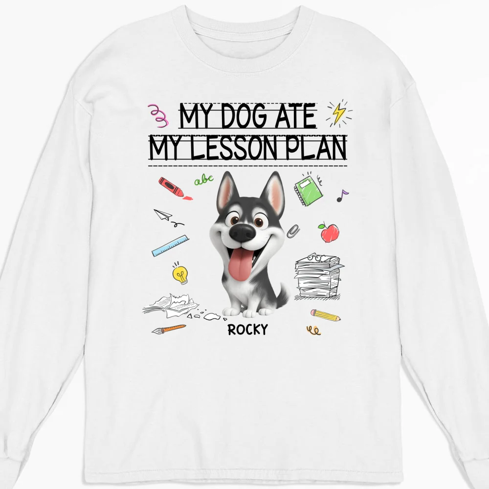 My Dog Eat My Lesson Plan - Personalized Custom Long Sleeve T-shirt - Image 4