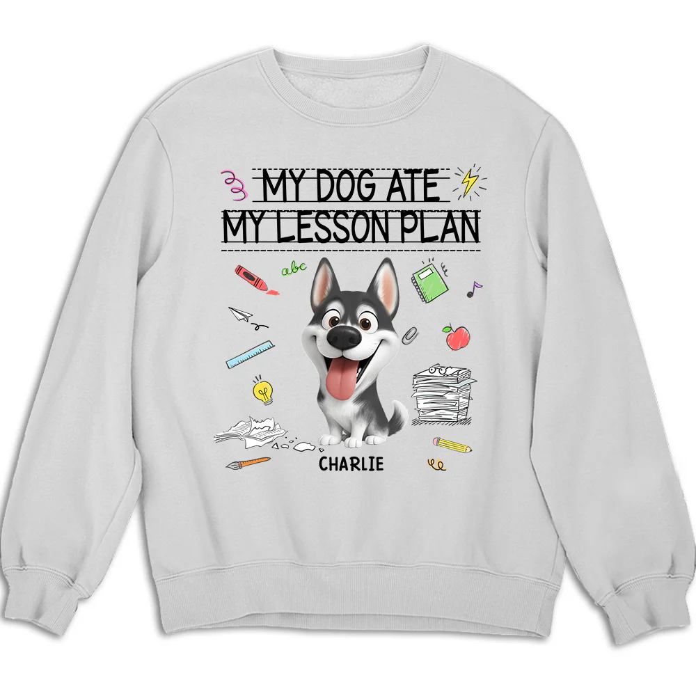 My Dog Eat My Lesson Plan - Personalized Custom Sweatshirt