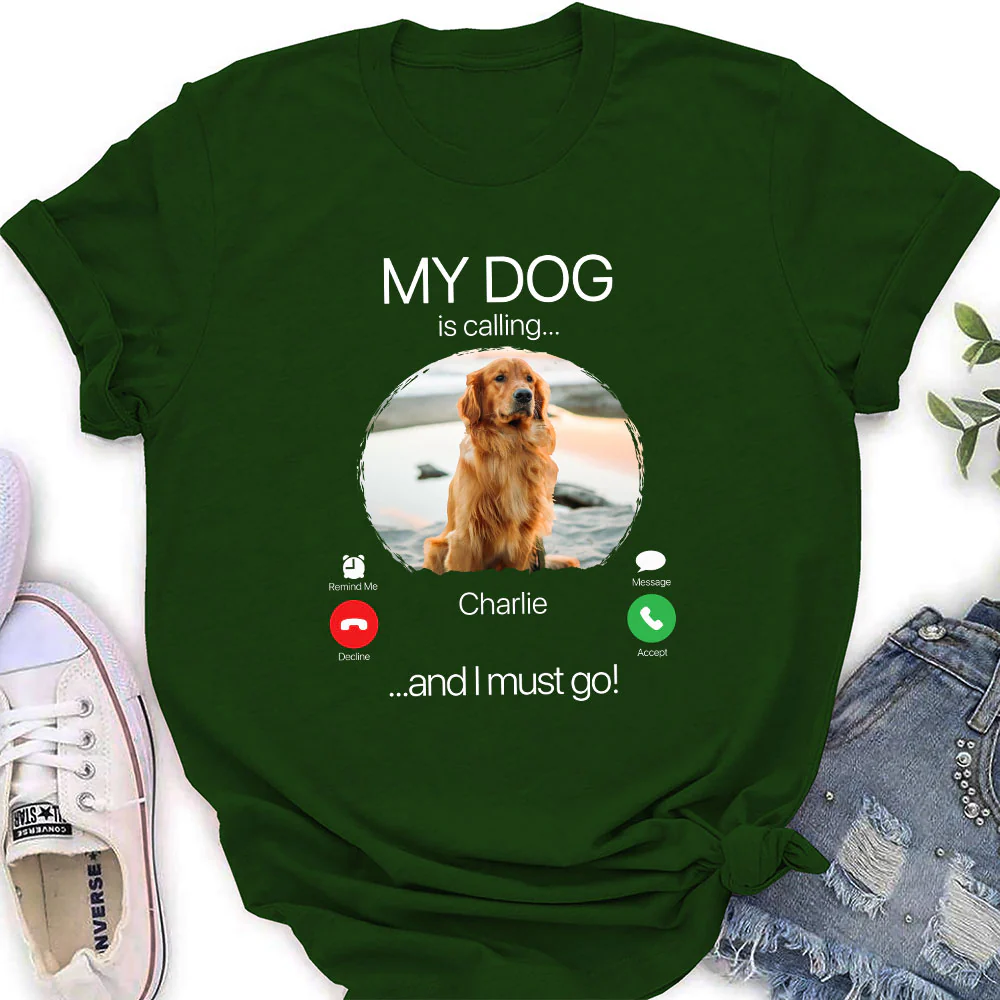 My Dog Is Calling Photo - Personalized Custom Women's T-shirt - Image 5