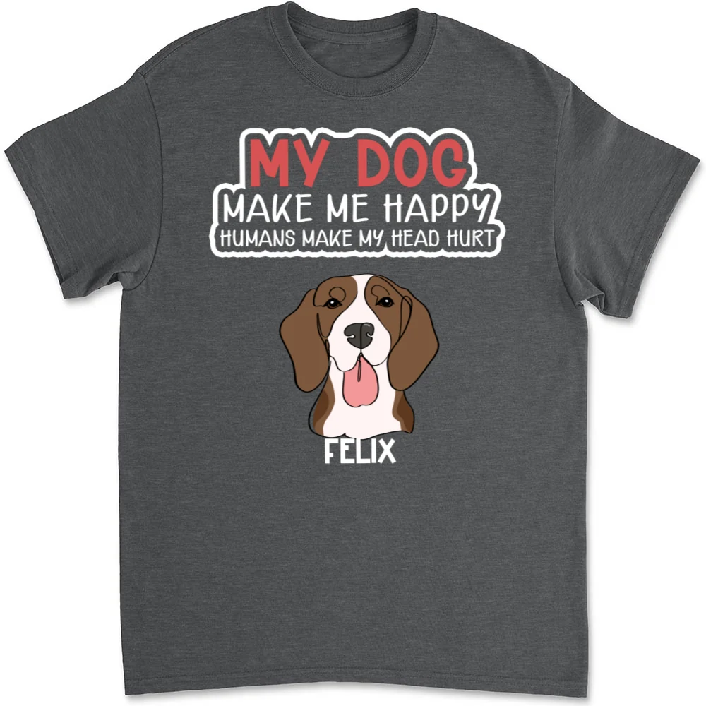 My Dog Make Me Happy - Personalized Custom Unisex T-shirt - Image 9