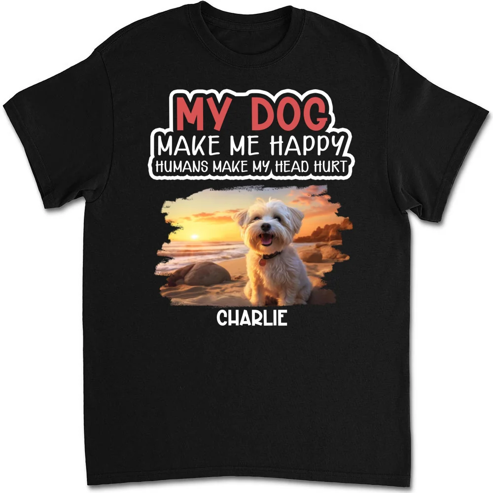 My Dog Make Me Happy Photo - Personalized Custom Unisex T-shirt - Image 4