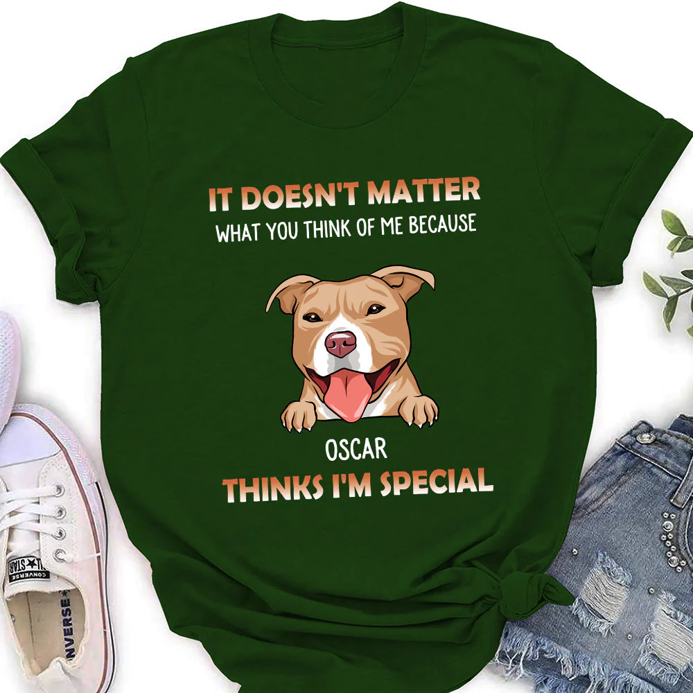 My Dog Think I Am Special - Personalized Custom Women's T-shirt - Image 2