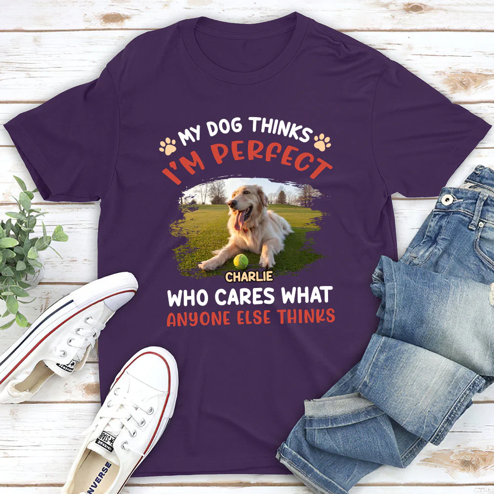 My Dog Thinks I‘m Perfect Photo - Personalized Custom Unisex T-shirt - Image 2