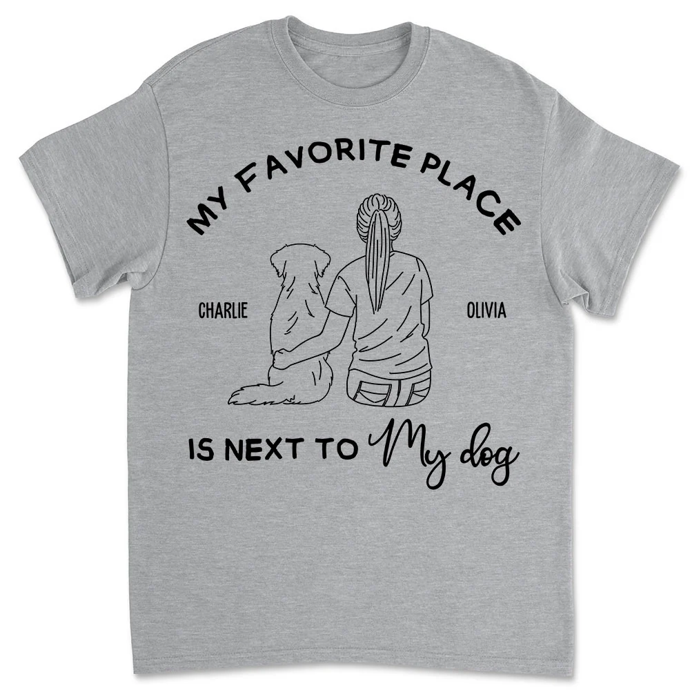 My Favorite Place Is Next To My Dog - Personalized Custom Unisex T-shirt