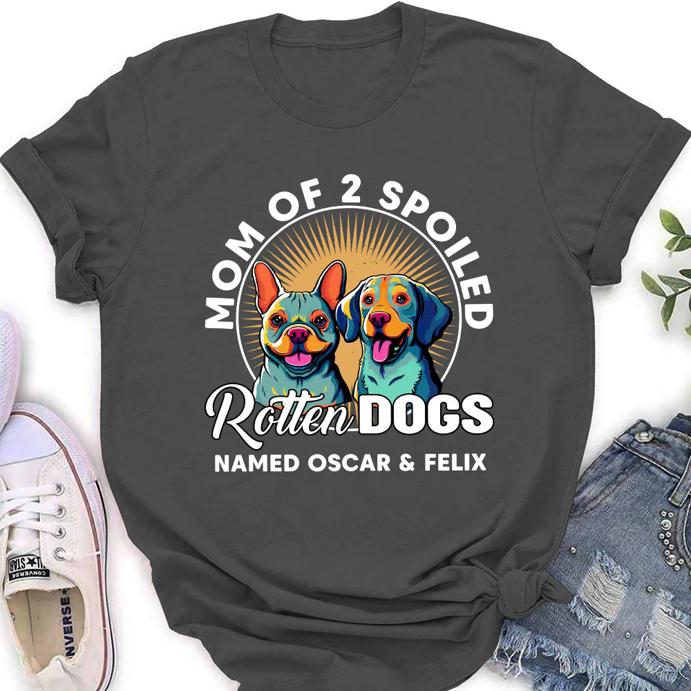 My Spoiled Rotten Dog - Personalized Custom Women's T-Shirt - Image 4