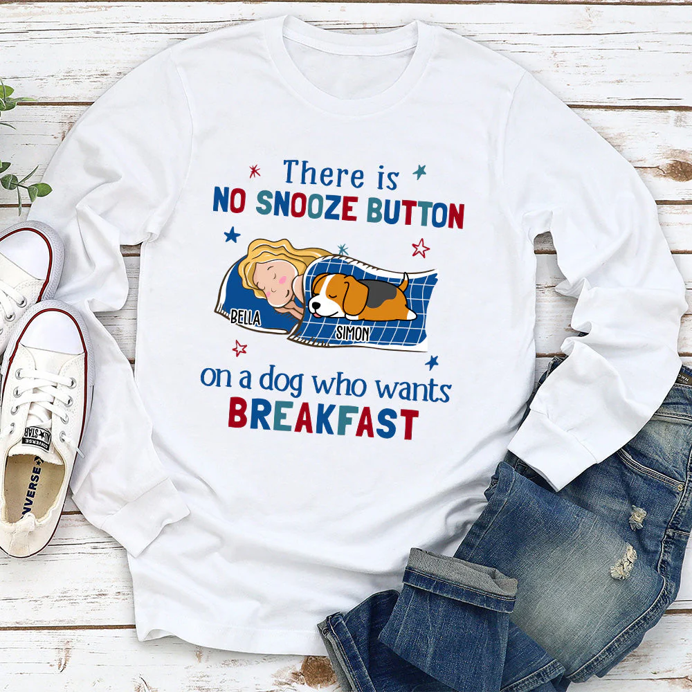 No Snooze Button For Dogs - Personalized Custom Long Sleeve T-shirt - Image 2