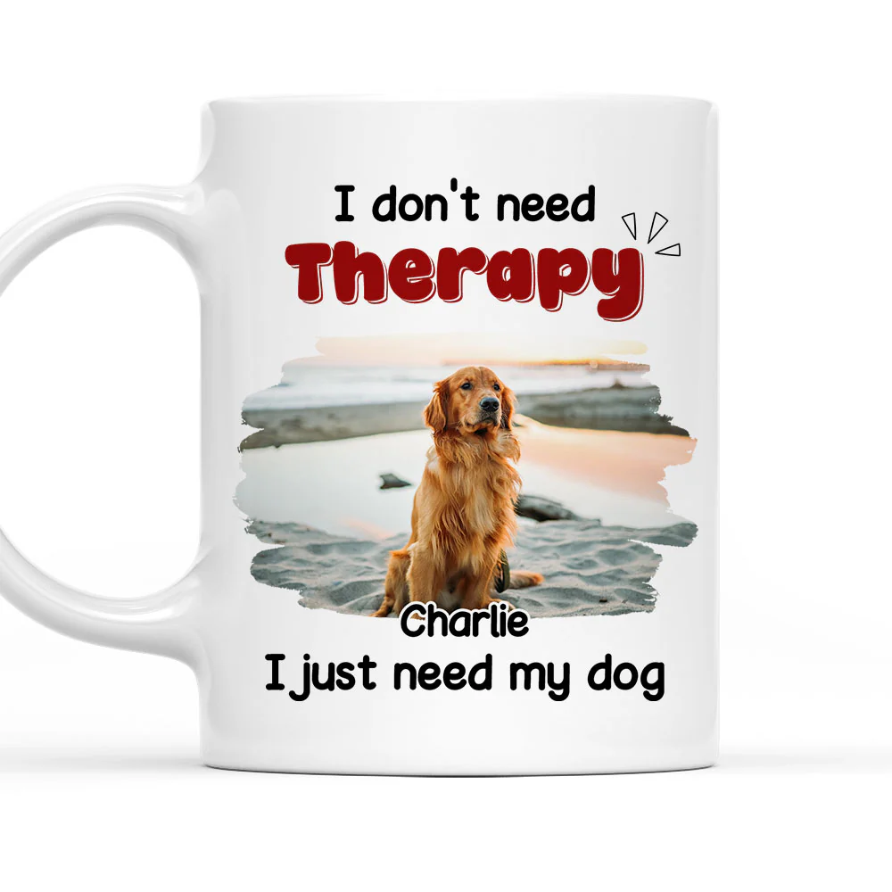 No Therapy Needed Photo - Personalized Custom Coffee Mug