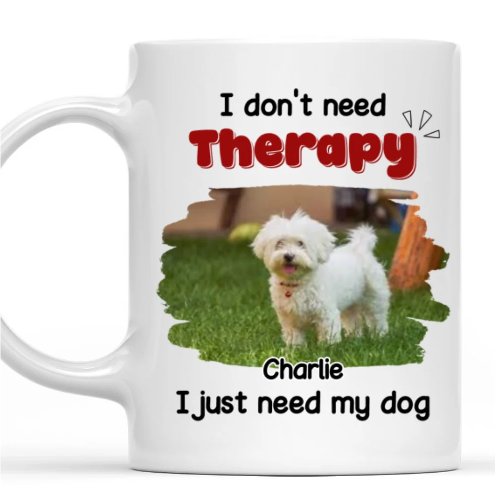 No Therapy Needed Photo - Personalized Custom Coffee Mug - Image 7